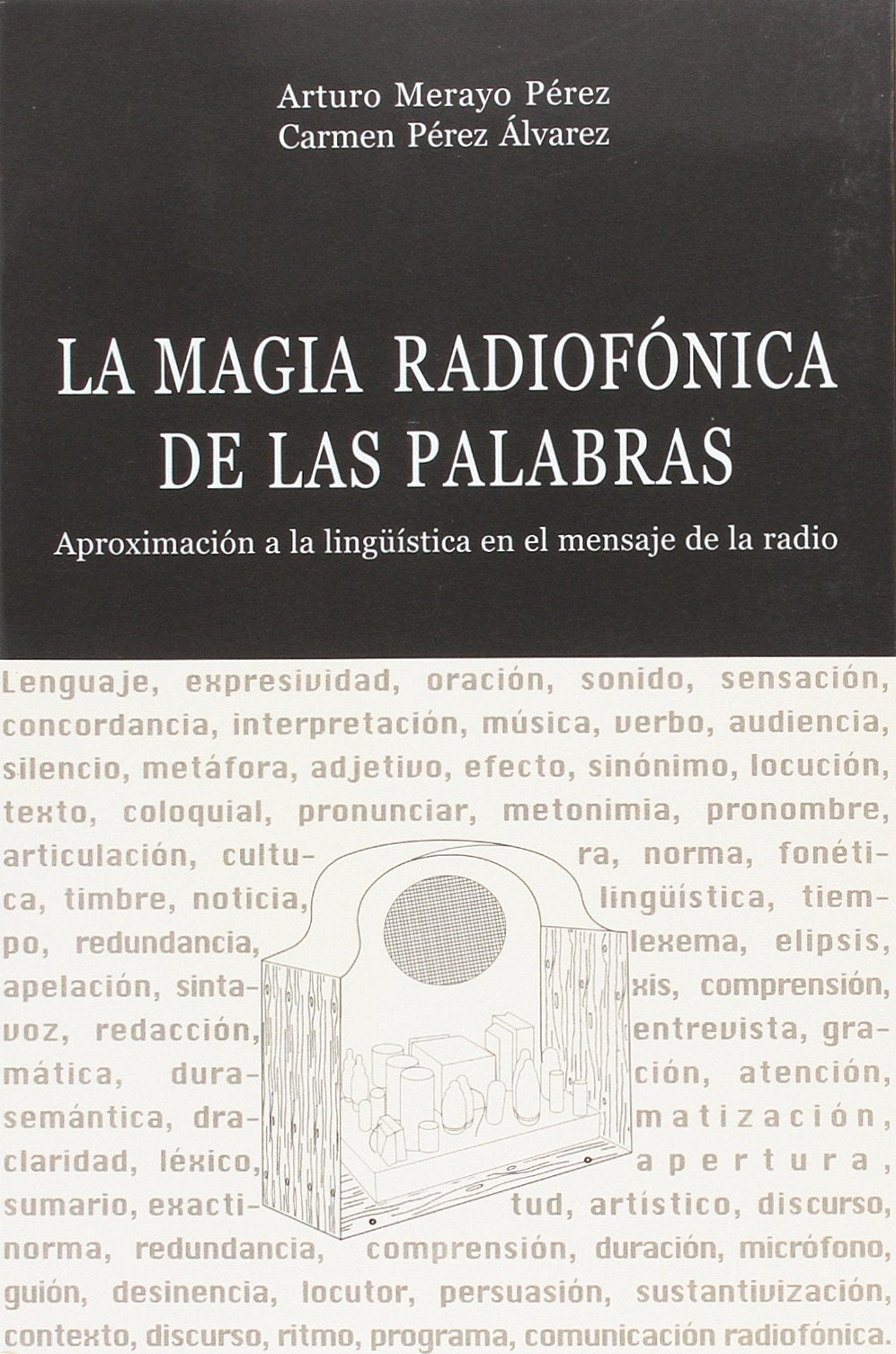 La magia radiofonica de las palabras: aproximacion a la linguistica en el mensaje de la radio book