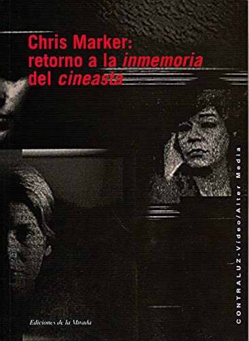 Chris Marker : retorno a la inmemoria del cineasta Learning & Reference