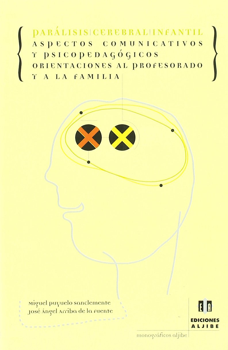 Parálisis cerebral infantil: Aspectos comunicativos y psicopedagógicos. Orientaciones al profesorado y a la familia book