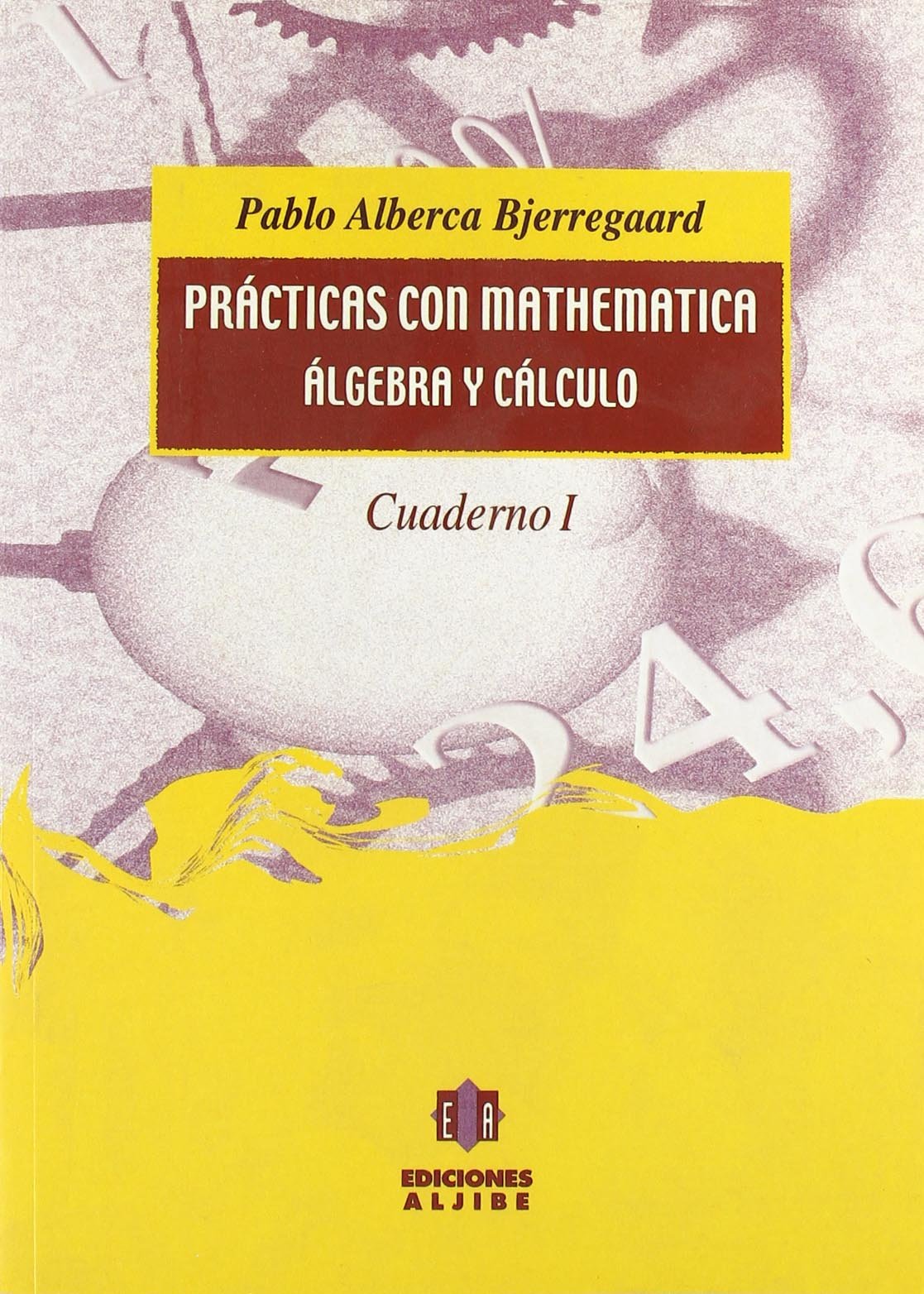 Prácticas con Mathematica: Álgebra lineal y cálculo. Cuaderno 1 book