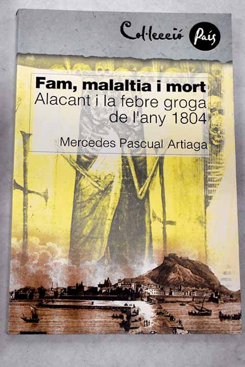 Fam, malaltia i mort: la ciutat d'Alacant i la febre groga de 1804 Books