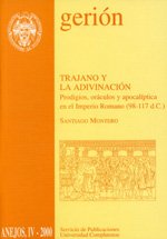 Trajano y la adivinación: Prodigios, oráculos y apocalíptica en el Imperio Romano (98-117 d. C.) (Gerión. Revista de Historia Antigua. Anejos, Band 4) Books