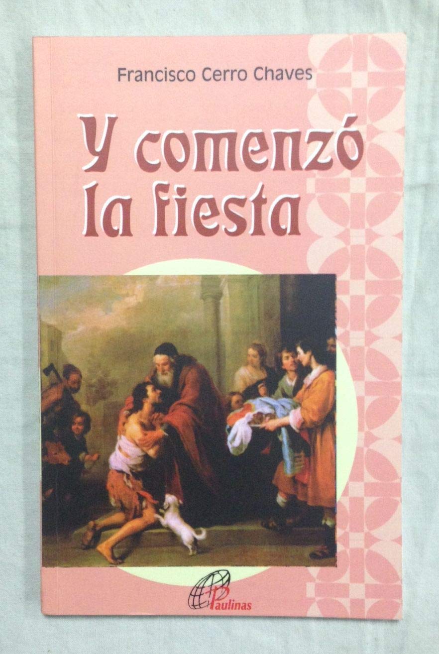 Y comenzó la fiesta: EL HIJO PRÓDIGO: Una parábola de reconciliación (Sembrar la Palabra, Band 3) Books