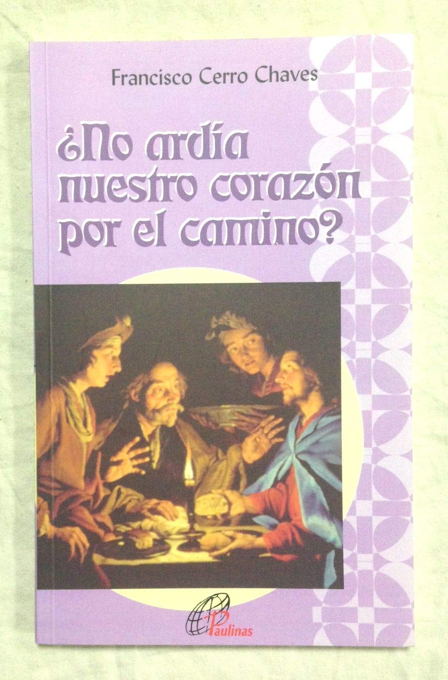 ¿No ardía nuestro corazón por el camino?: (Emaús, Lucas 24) (Sembrar la Palabra, Band 6) Books