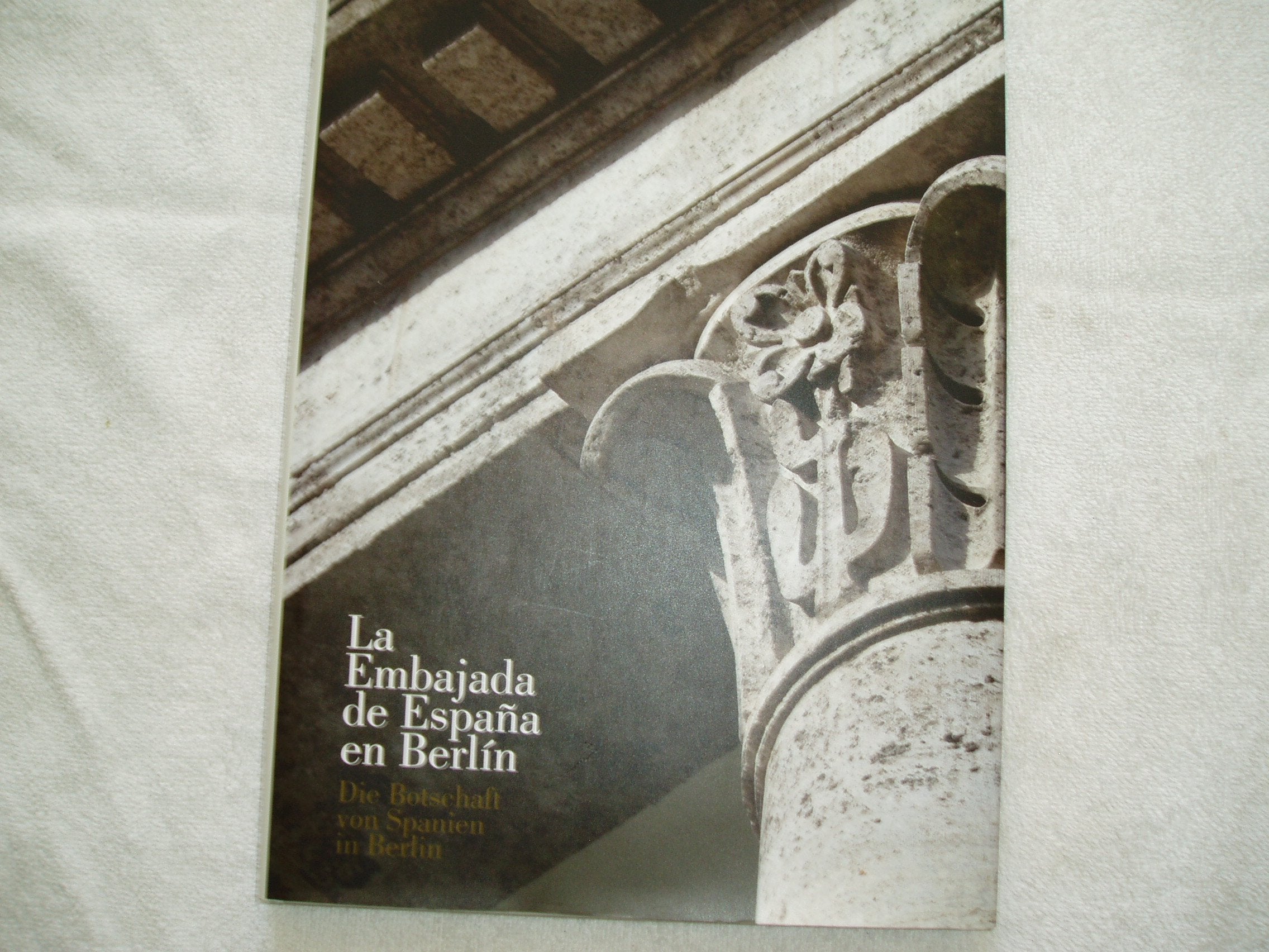 La Embajada de Espana en Berlin. Die Spanische Botschaft in Berlin (1938 - 2005) Books