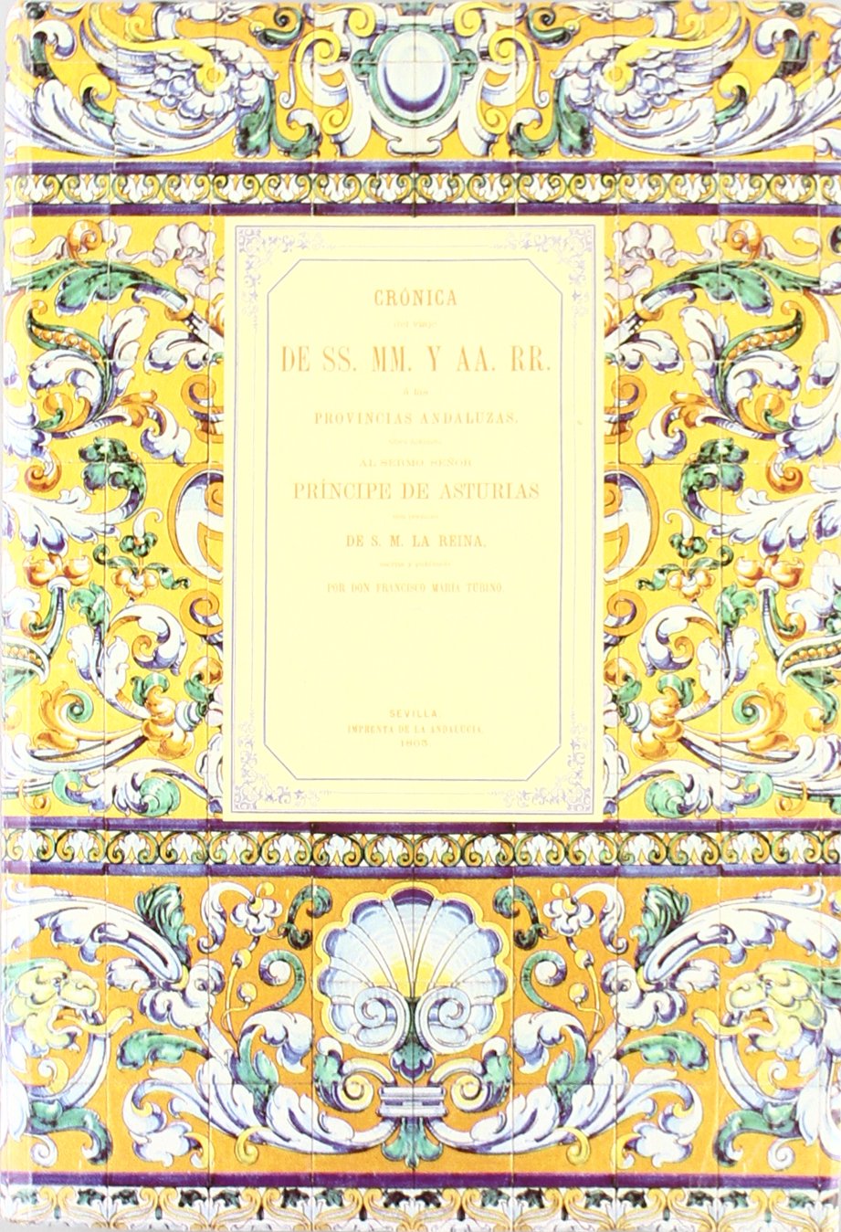 Crónica del viaje de SS. MM. y AA. RR. a las provincias andaluzas Social Sciences