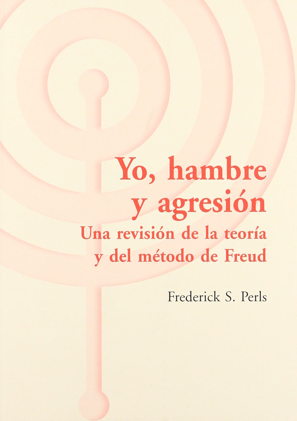 Perls, F: Yo, hambre y agresión : una revisión de la teoría book