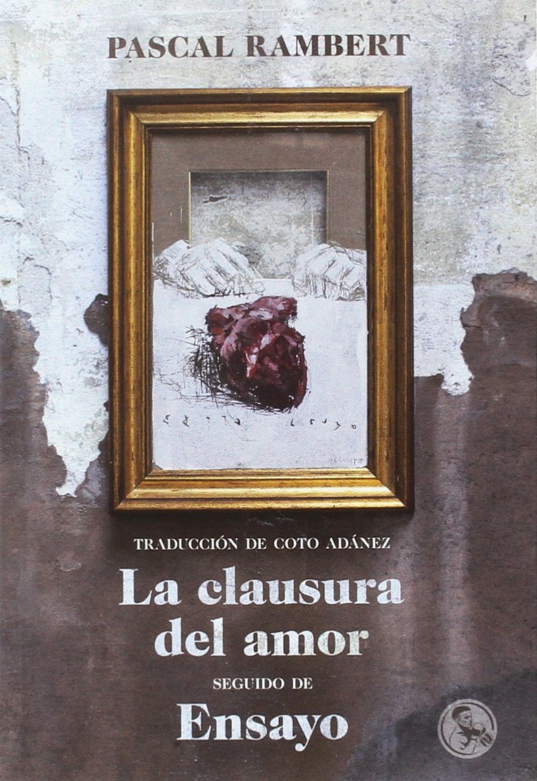 La clausura del amor, seguido de Ensayo book