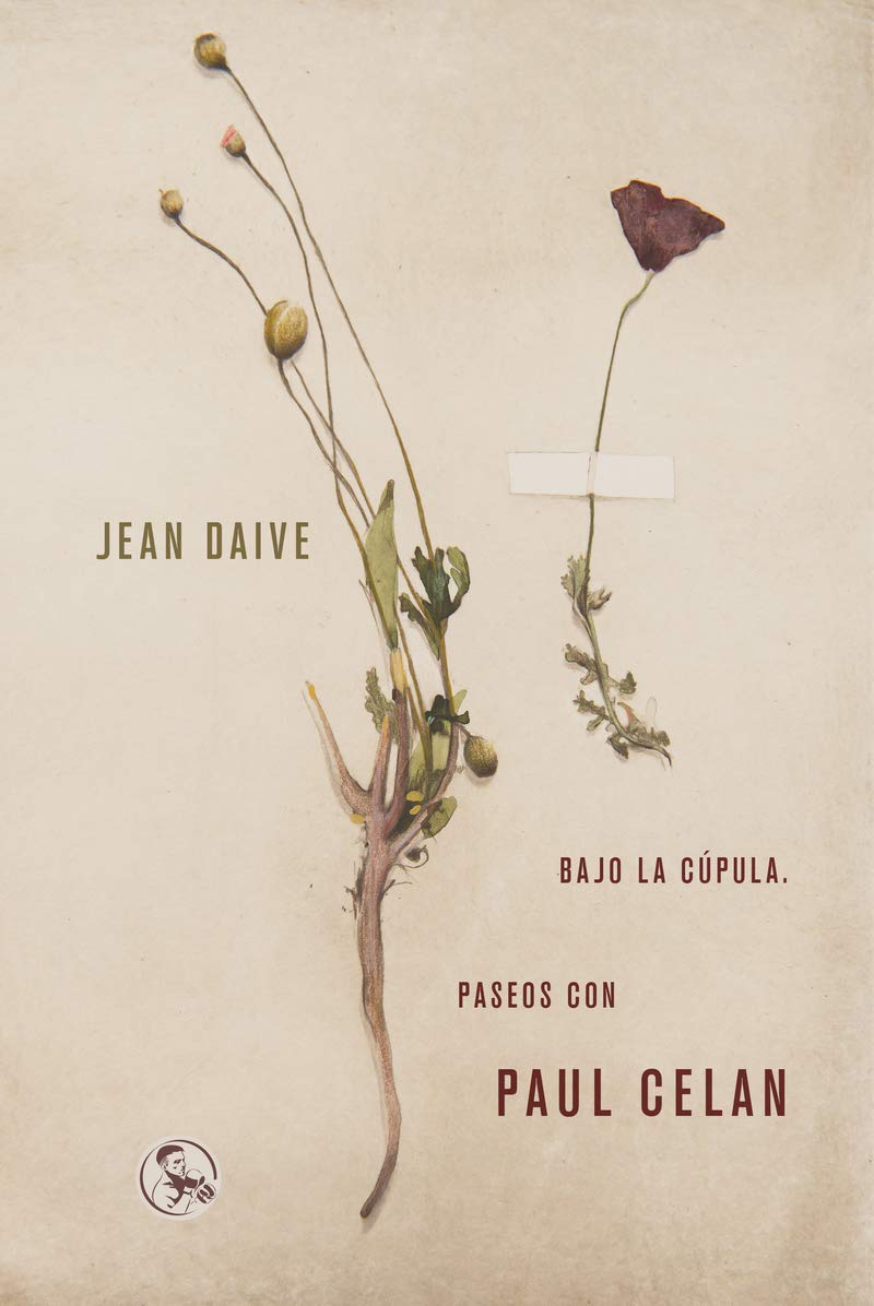 Bajo la cúpula. Paseos con Paul Celan: Centenario del nacimiento de Paul Celan (Libros del apuntador, Band 26) Art & Literature