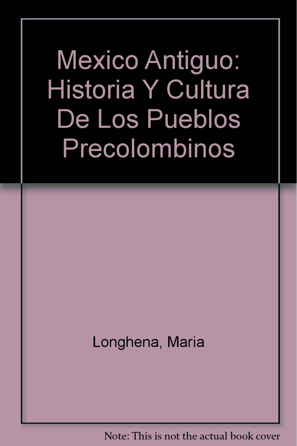 Mexico Antiguo: Historia Y Cultura De Los Pueblos Precolombinos Politics & History