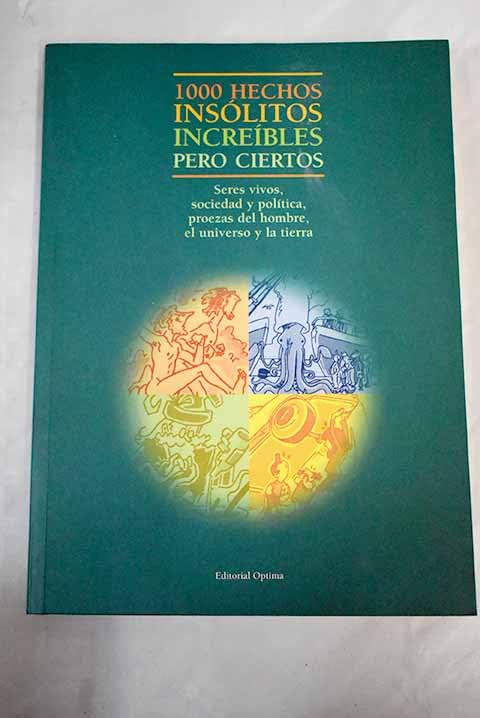 1000 Hechos Insolitos Increibles Pero Ciertos book