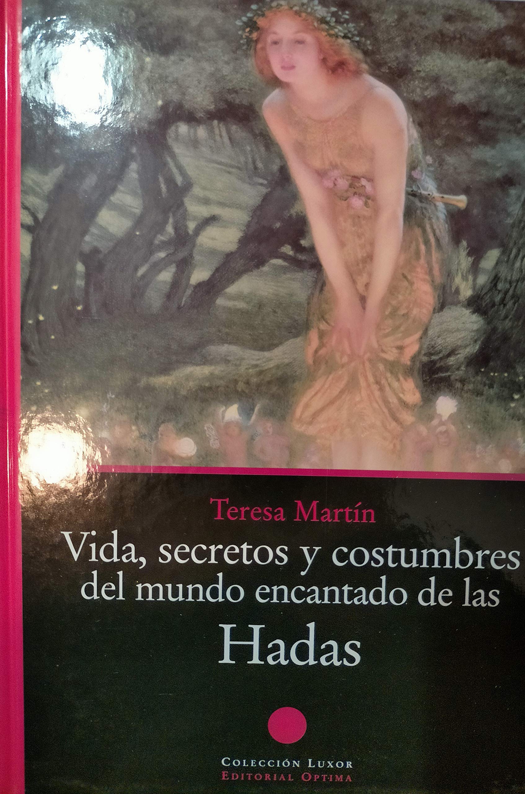 Vida, secretos y costumbres del mundo encantado de las hadas Books
