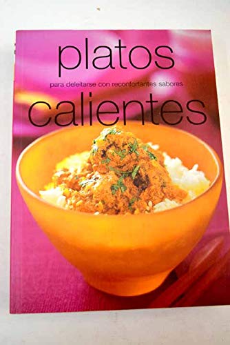 Platos calientes : para deleitarse con reconfortantes sabores Books
