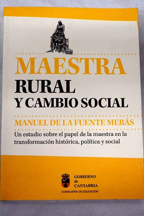 Maestra rural y cambio social: un estudio sobre el papel de la maestra en la transformación histórica, política y social Books