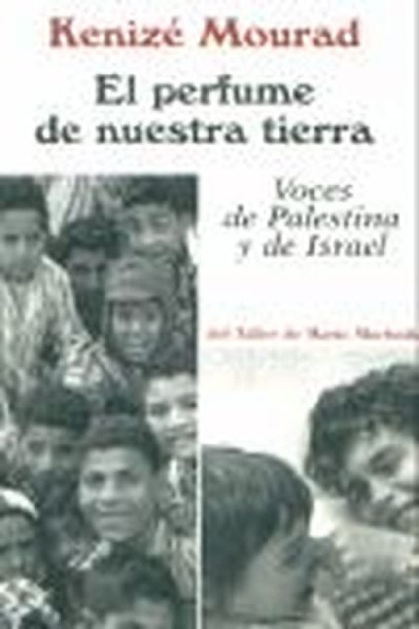 El perfume de nuestra tierra (voces de Palestina y de Israel) book