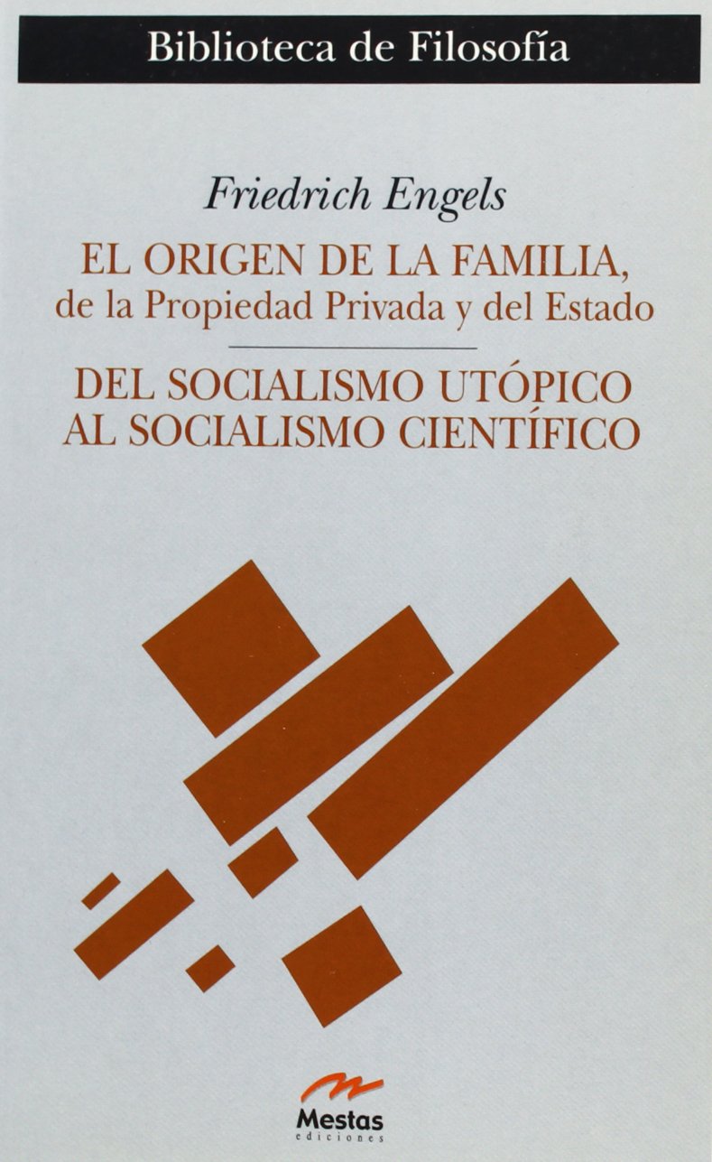 El origen de la familia, de la propiedad privada y del estado ; Del socialismo utópico al socialismo científico Philosophy