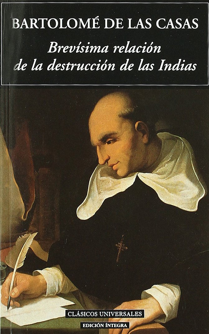 Brevisima relacion de la destruccion de las indias / A short account of the destruction of the Indies: 79 (Clasicos Universales / Universal Classics) book