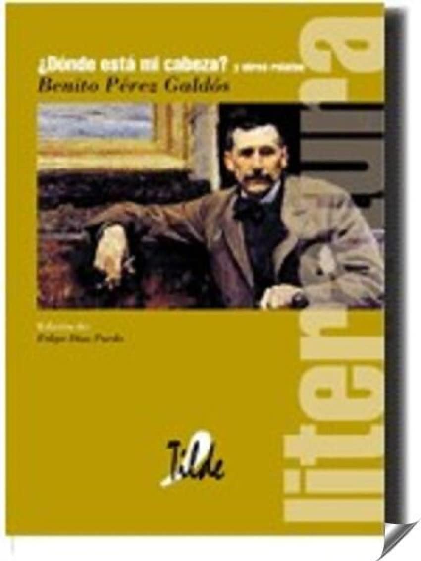 Pérez Galdós, B: ¿Dónde está mi cabeza? : y otros relatos Historical Fiction