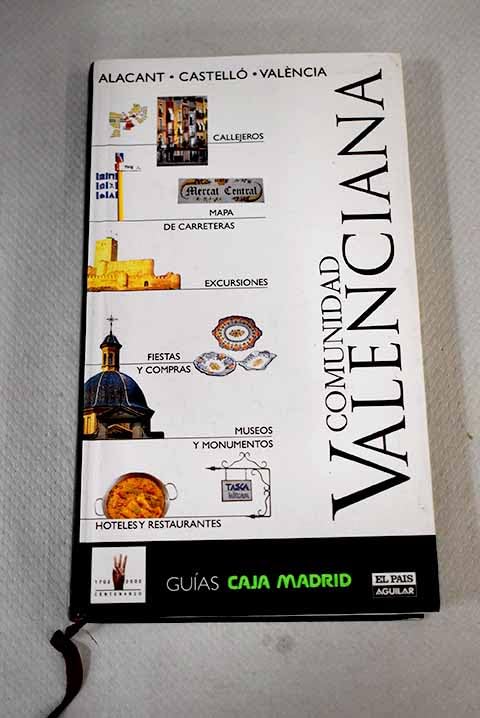 Comunidad Valenciana: callejeros, mapa alrededores, restaurantes, monumentos, hoteles, museos, fiestas Books
