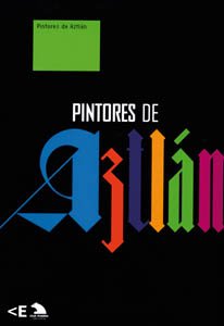 Pintores de Aztlan/Painters of Aztlan Film, Art & Culture