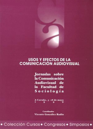 Usos y efectos de la comunicación audiovisual (Cursos, congresos, simposios, Band 54) Books