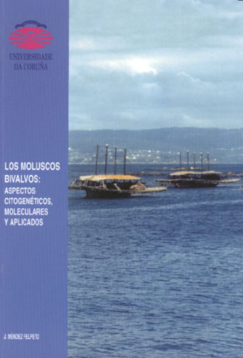 Los moluscos bivalbos: aspectos citogenéticos, moleculares y aplicados (Monografías, Band 87) Learning & Reference