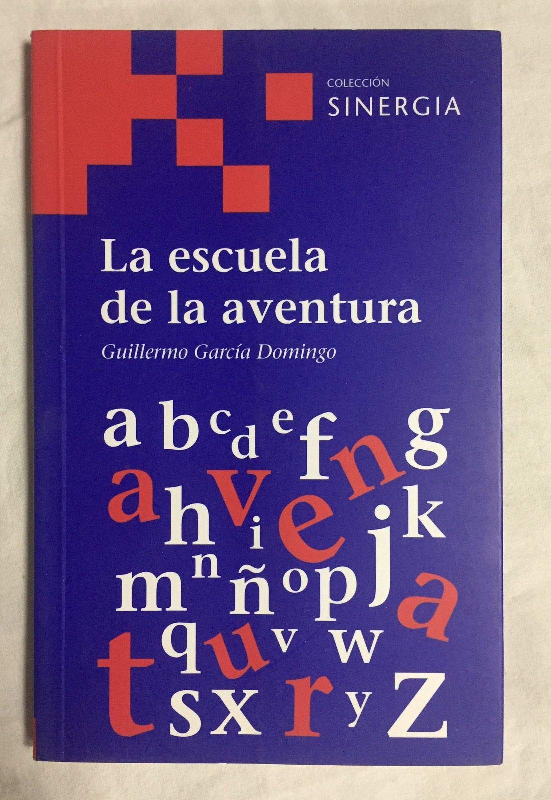 LA ESCUELA DE LA AVENTURA. Col. Sinergia nº 21 Books