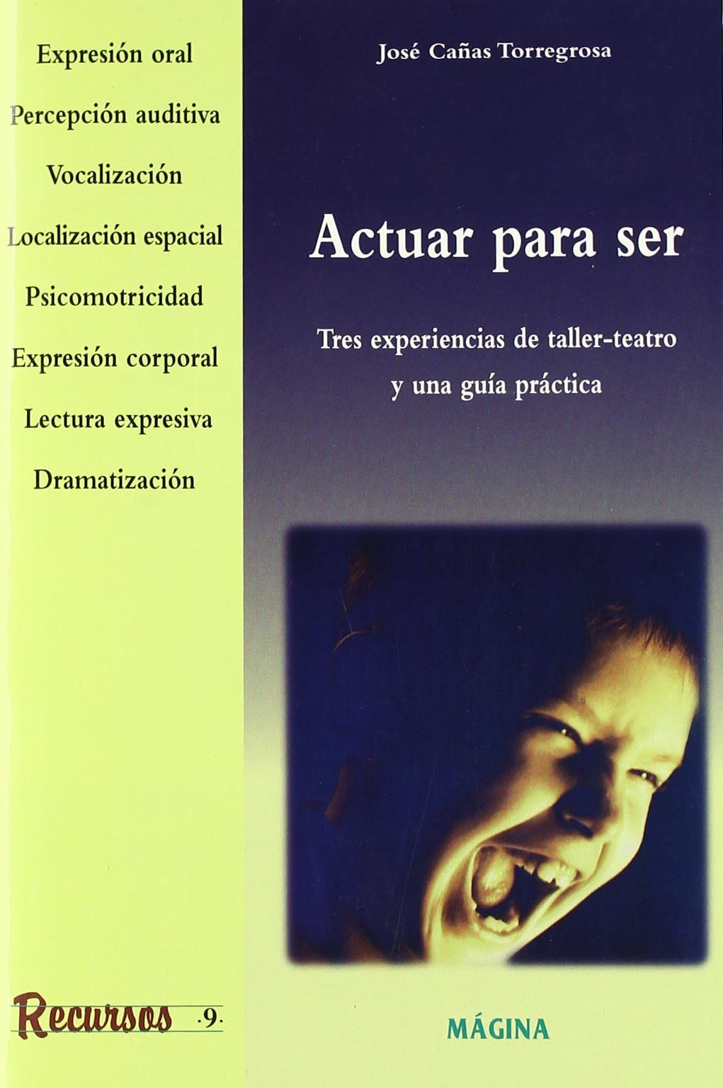 Actuar para ser: Tres experiencias de taller-teatro y una guía práctica book