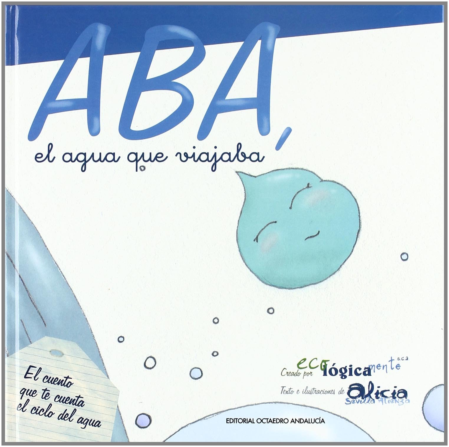 Aba, el agua que viajaba.: El cuento que te cuenta el ciclo del agua book