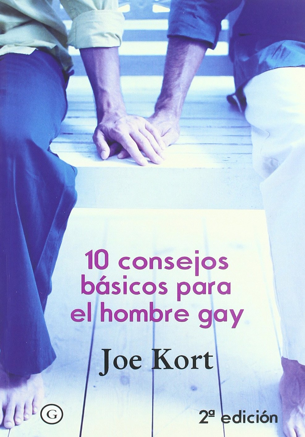 10 Consejos Basicos Para El Hombre Gay/ 10 Basic Advices for the Gay Man book