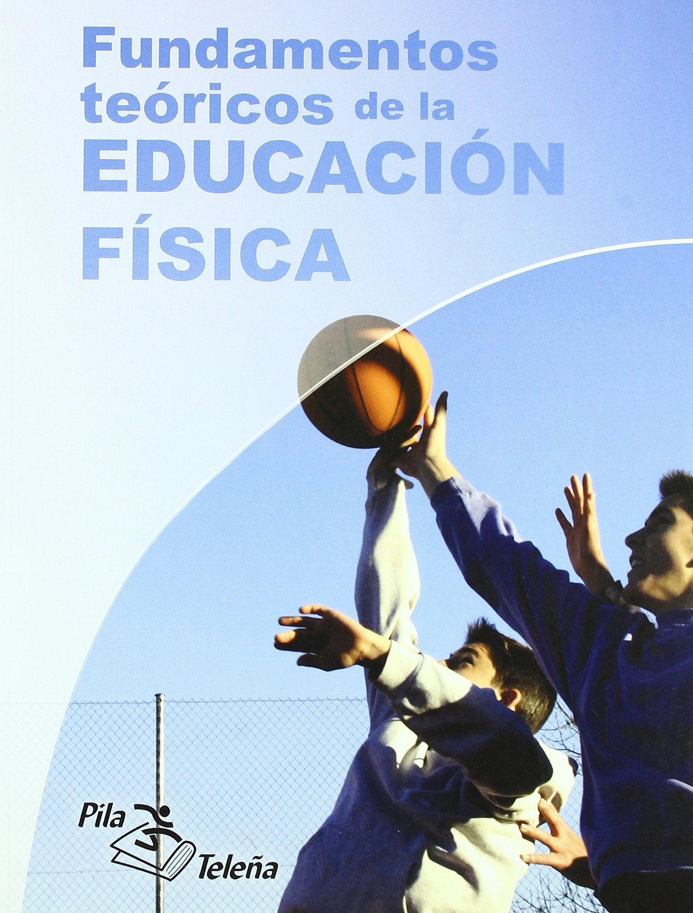 Fundamentos Teóricos de la Educación Fisica book
