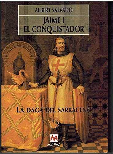 Jaime I "el conquistador" la daga del sarraceno book