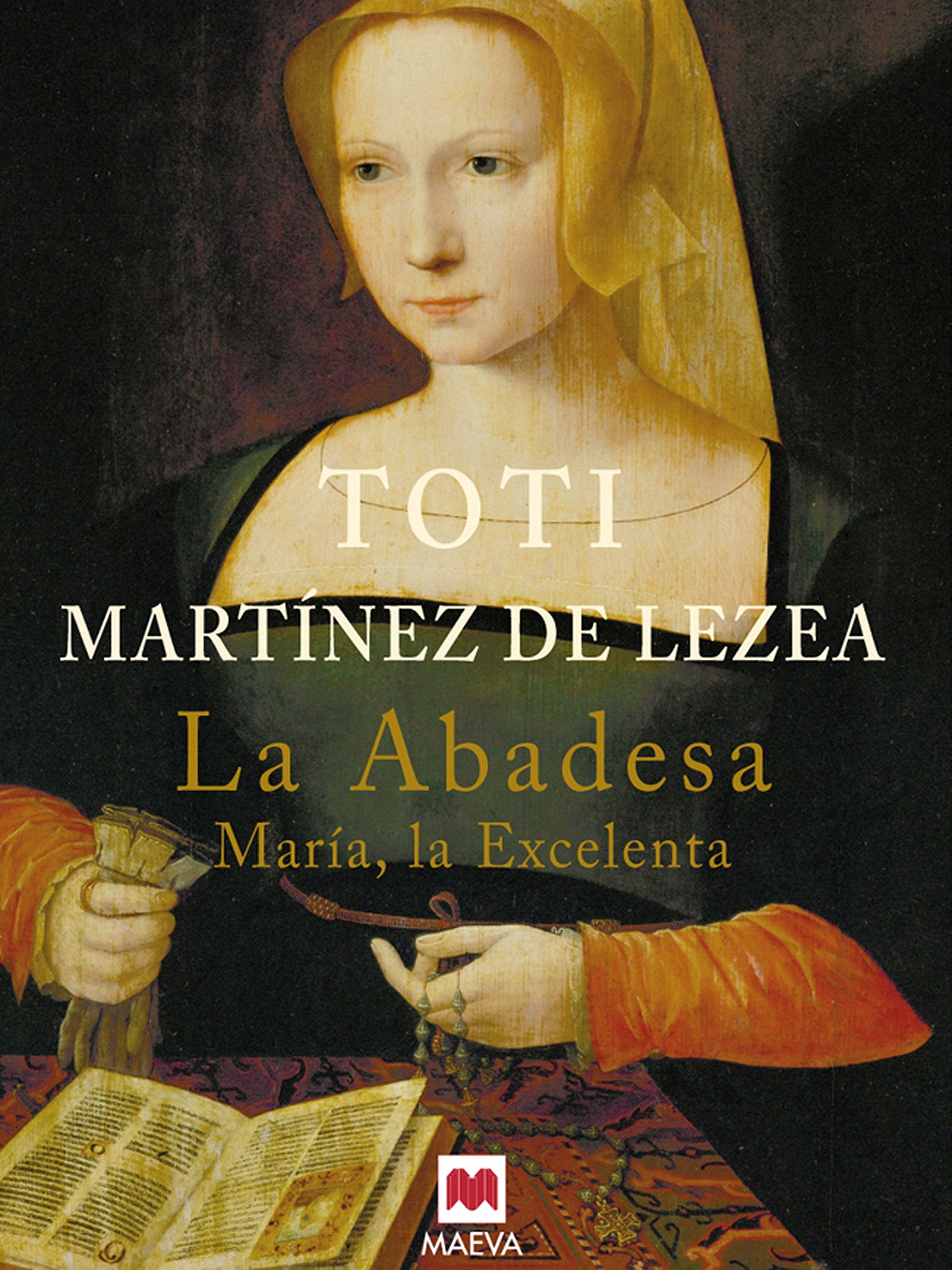 La abadesa: María, la Excelenta. book