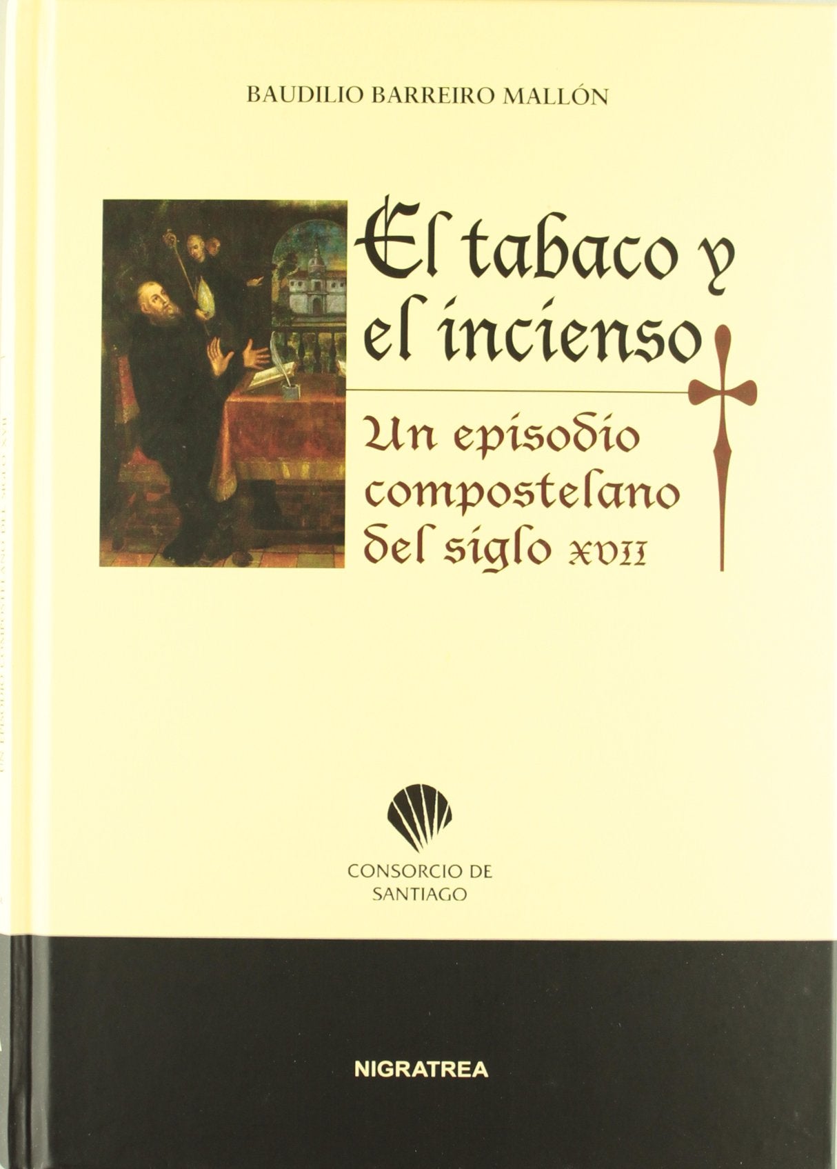 El tabaco y el incienso: Un episodio compostelano del siglo XVII book