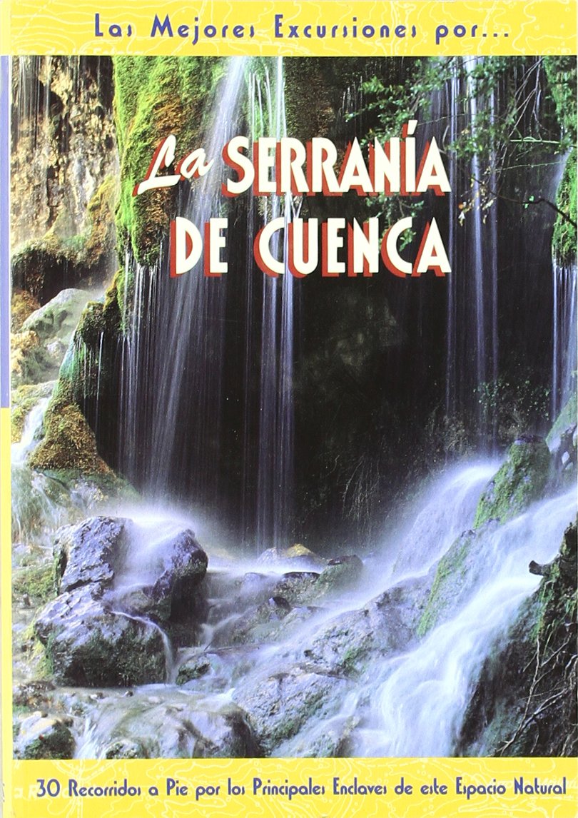 La Serranía de Cuenca : 28 recorridos a pie por los principales enclaves de este espacio natural book