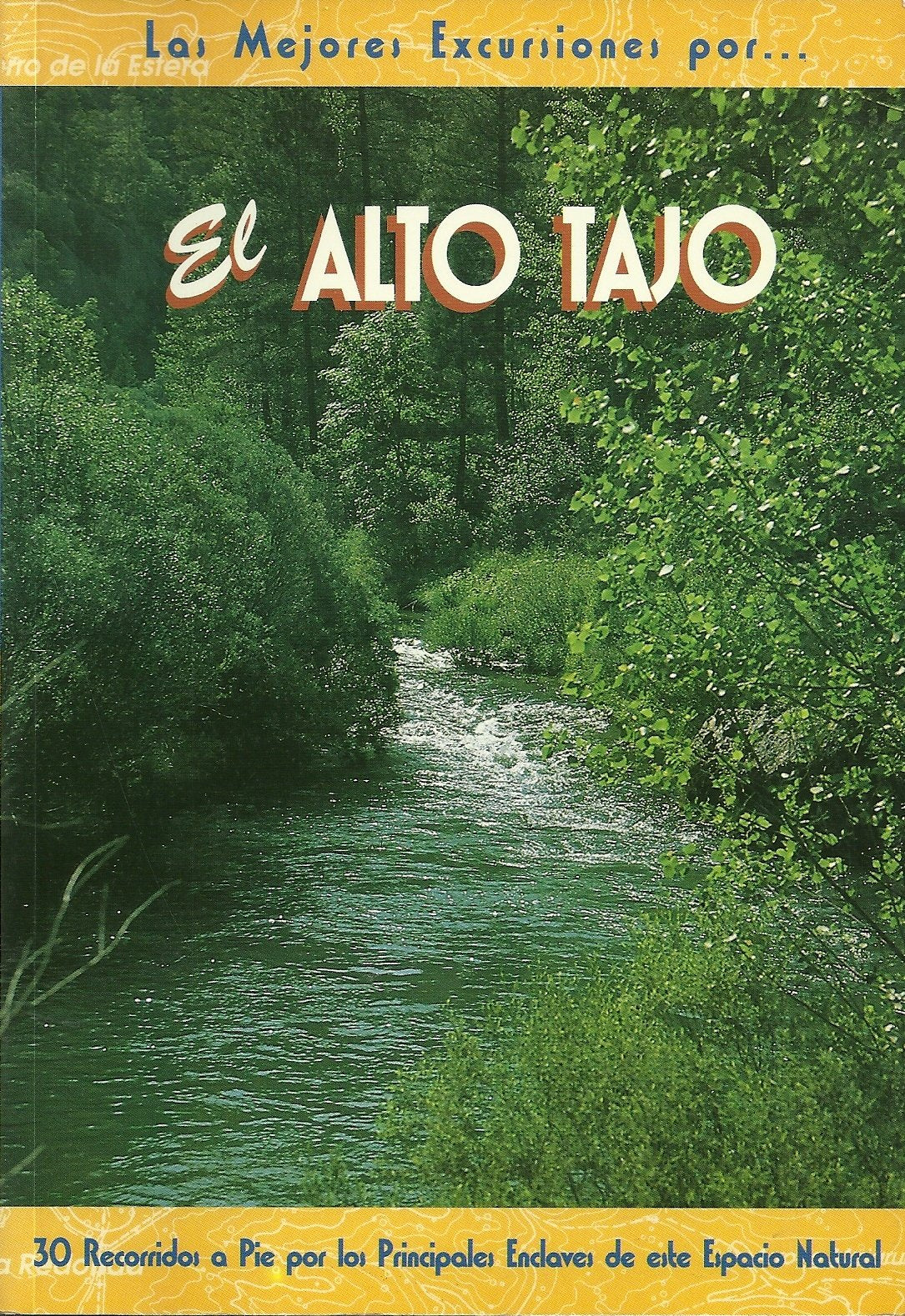 El Alto Tajo : 30 recorridos a pie por los principales enclaves de este espacio natural book