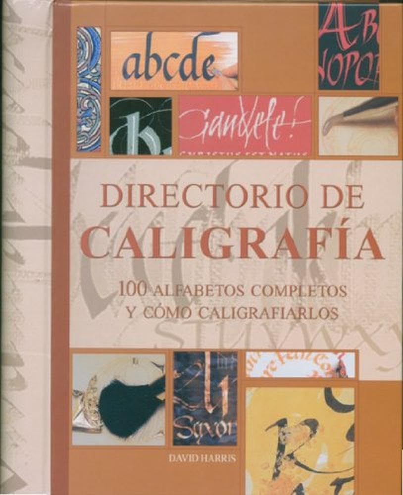 Directorio de caligrafía : 100 alfabetos completos y cómo caligrafiarlos Film, Art & Culture