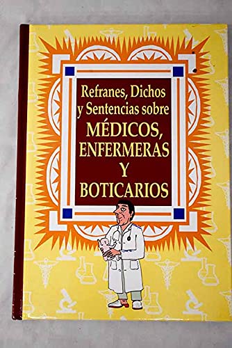 Refranes, dichos y sentencias sobre médicos, enfermeras y boticarios Books