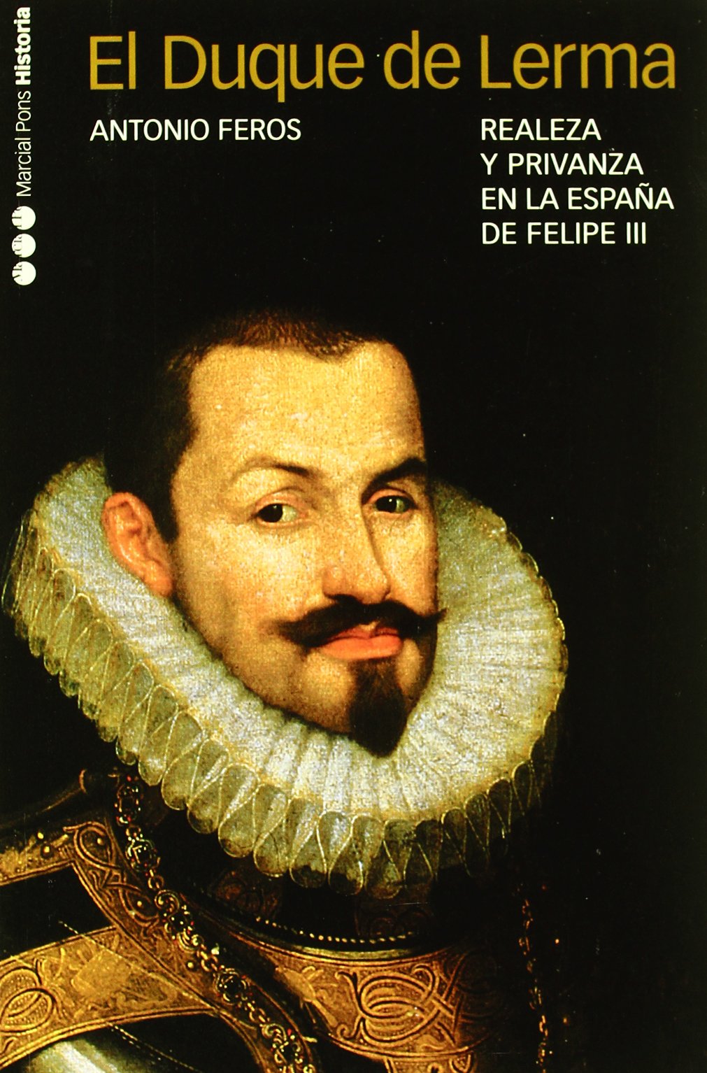 El Duque de Lerma : realeza y privanza en la España de Felipe III University books