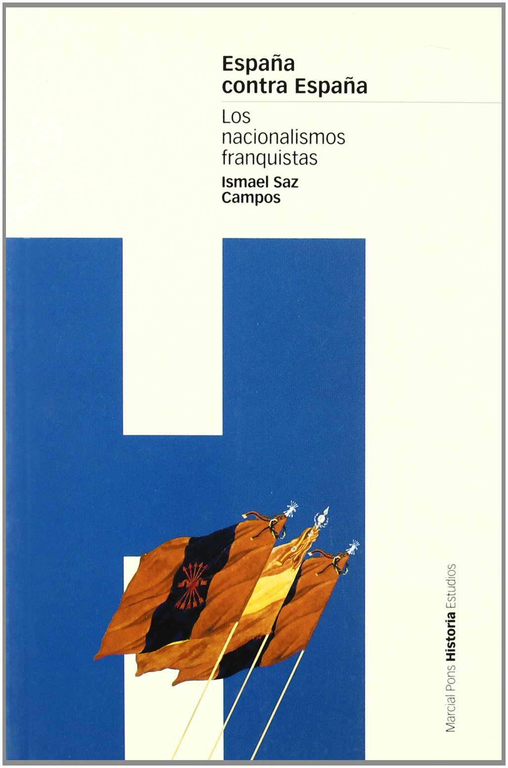 ESPAÑA CONTRA ESPAÑA: Los nacionalismos franquistas book