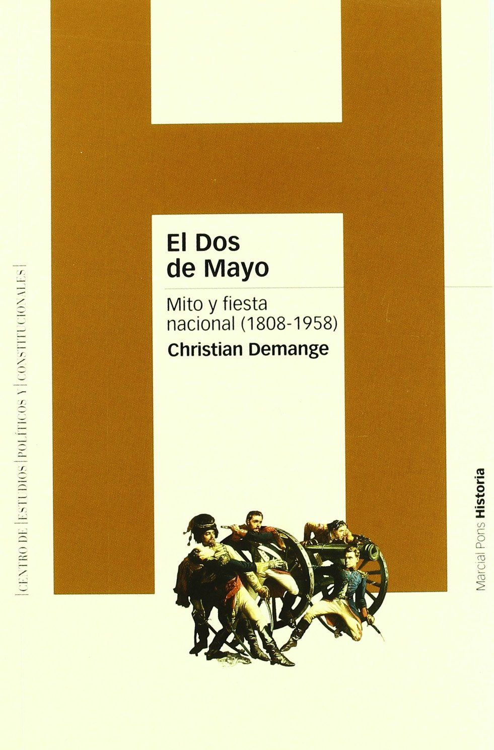 El dos de mayo : mito y fiesta nacional (1808-1958) Books