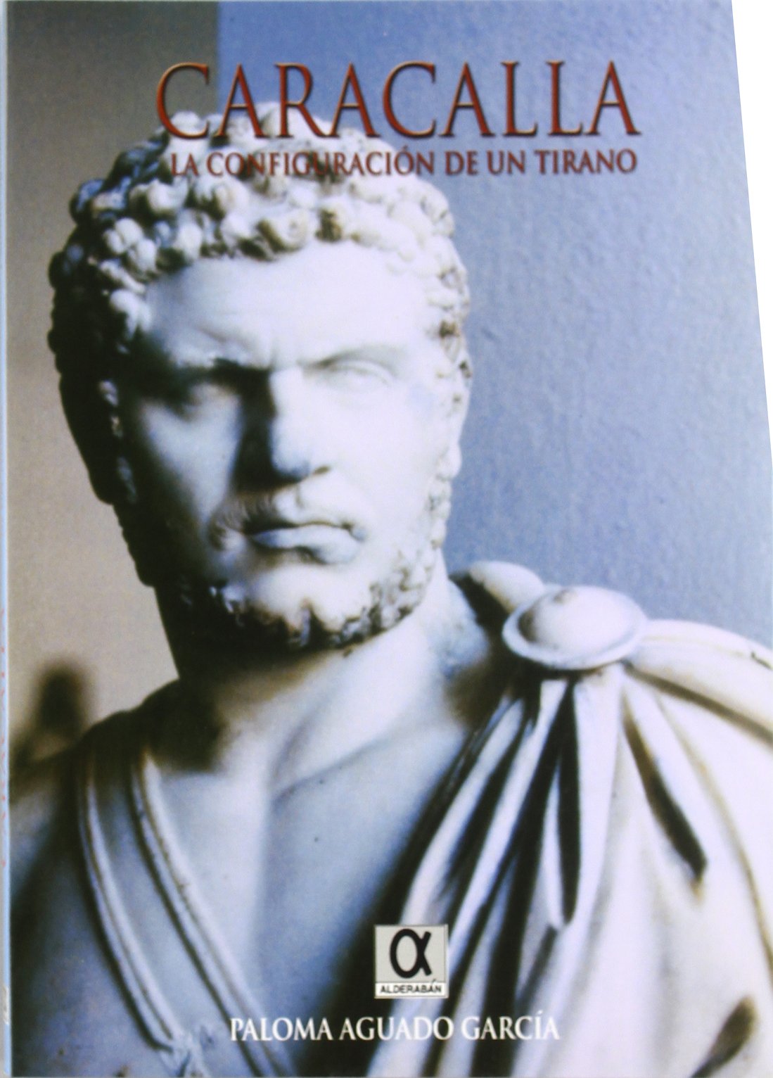 Caracalla : la configuración de un tirano Learning & Reference