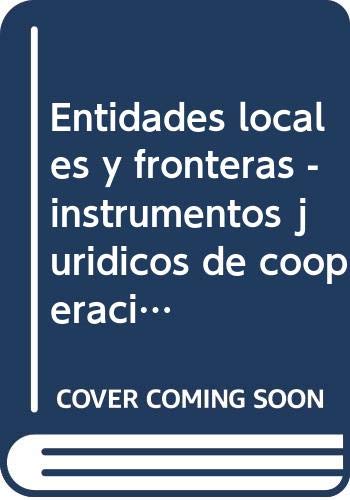 Entidades locales y fronteras - instrumentos jurídicos de cooperación transfronteriza Books