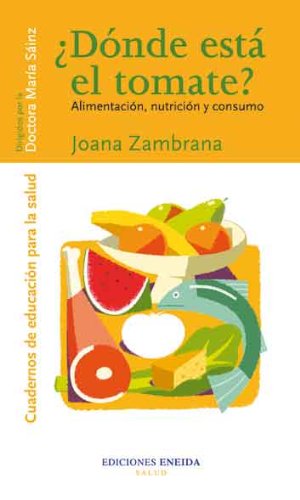¿Dónde esta el tomate?: Alimentación, nutrición y consumo book
