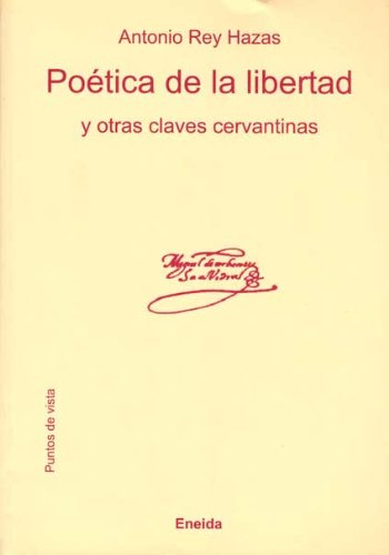 Poética de la libertad y otras claves cervantinas (Puntos de Vista, Band 6) Contemporary literature