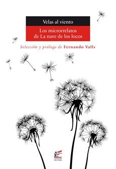 Velas al viento : los microrrelatos de La nave de los locos Contemporary literature