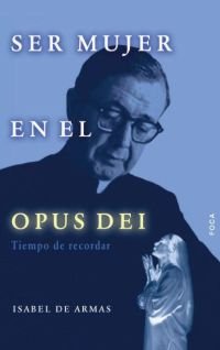 Ser mujer en el Opus Dei. Tiempo de recordar (Investigación, Band 25) Contemporary literature