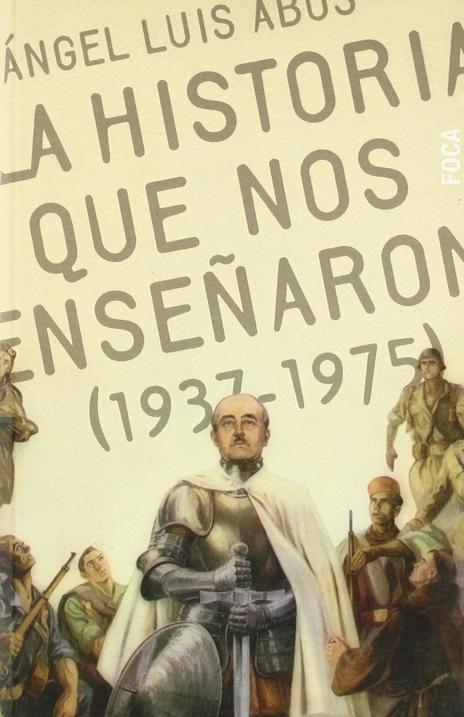 La historia que nos enseñaron (1937-1975) book