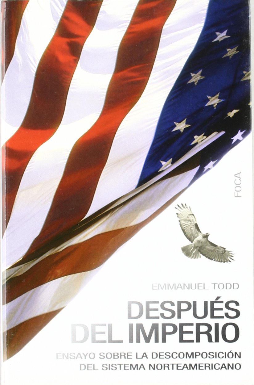 Después del imperio : ensayo sobre la descomposición del sistema norteamericano (Investigación, Band 29) Philosophy