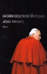 La Cara Oculta Del Vaticano/ the Hidden Face of the Vatican Reference Books